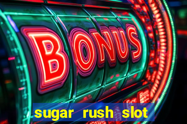 sugar rush slot dinheiro real