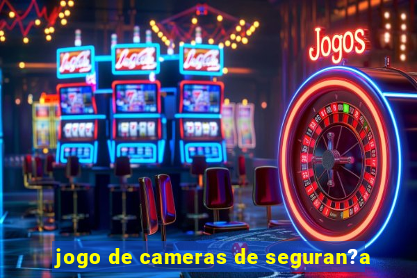 jogo de cameras de seguran?a