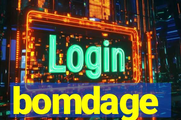 bomdage