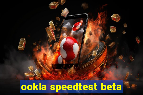 ookla speedtest beta