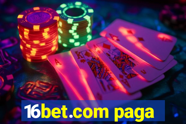 16bet.com paga