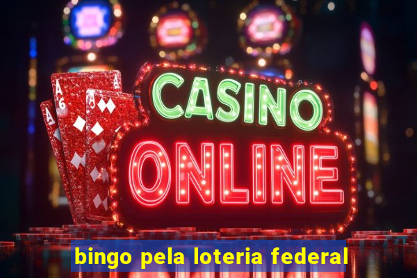 bingo pela loteria federal