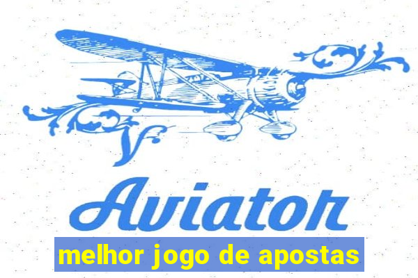 melhor jogo de apostas