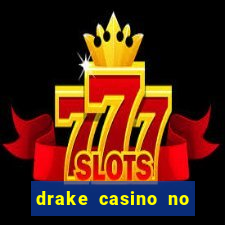 drake casino no deposit bonus codes 2020