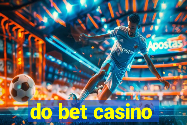 do bet casino