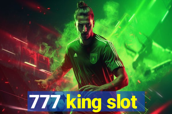 777 king slot