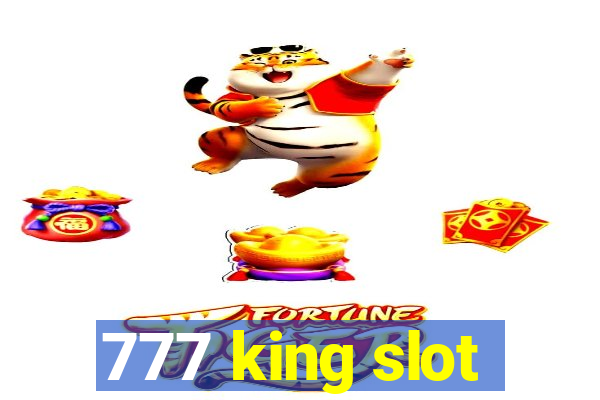 777 king slot