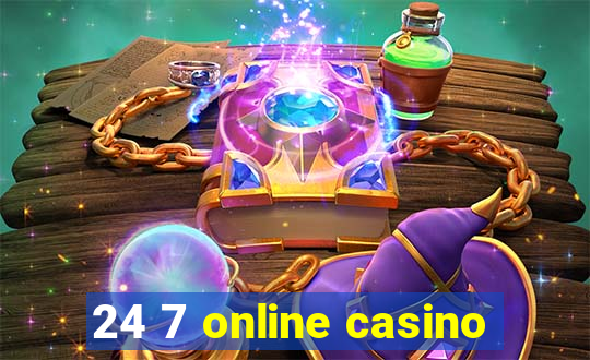 24 7 online casino