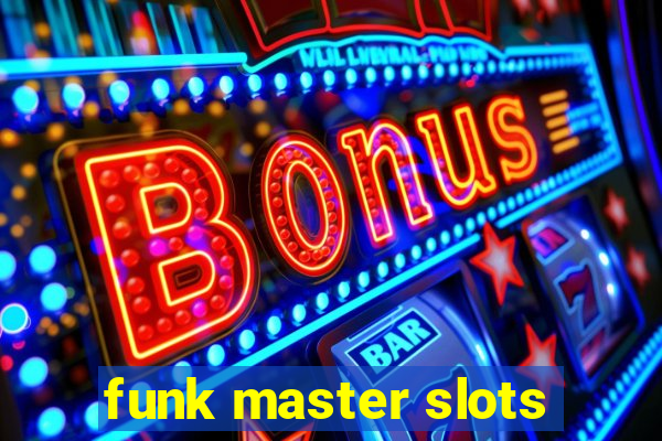 funk master slots