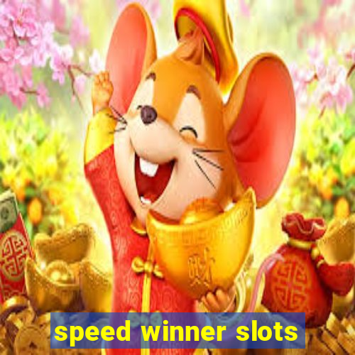 speed winner slots