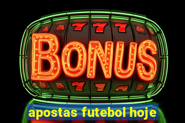 apostas futebol hoje