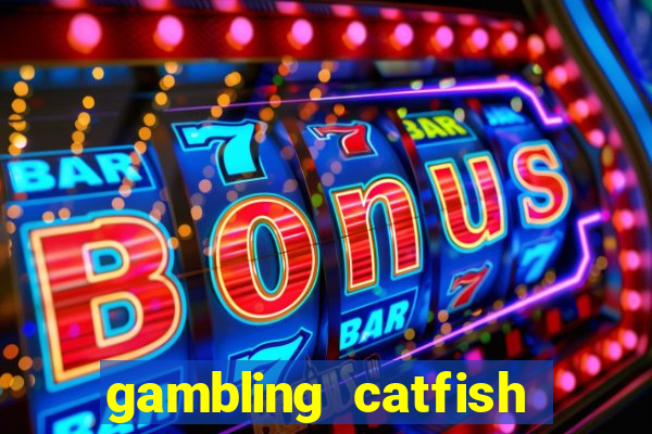 gambling catfish bend casino