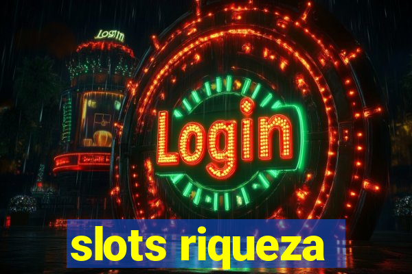 slots riqueza