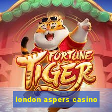 london aspers casino