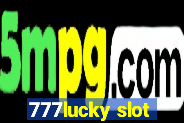 777lucky slot