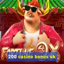 200 casino bonus uk