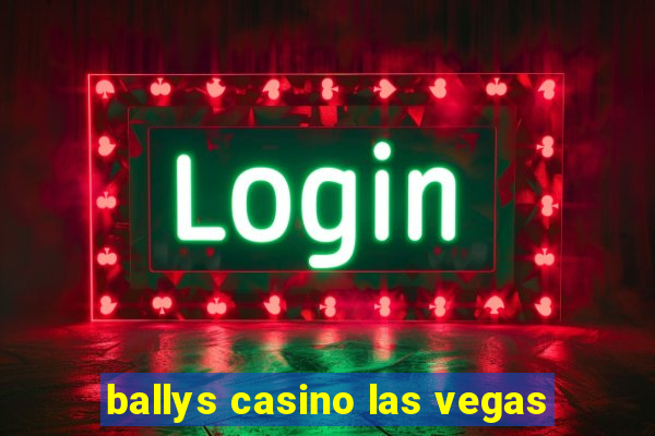 ballys casino las vegas