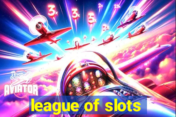 league of slots