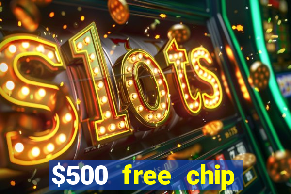 $500 free chip posh casino