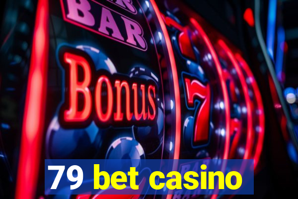 79 bet casino