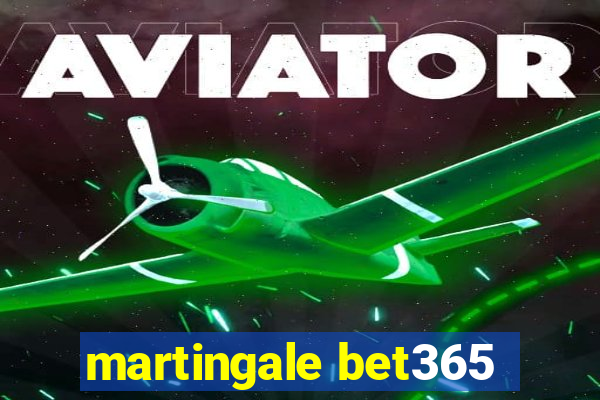 martingale bet365