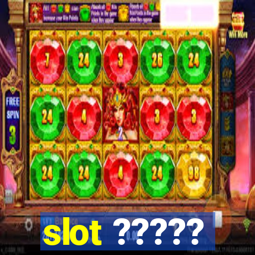 slot ?????