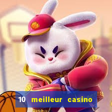 10 meilleur casino en ligne