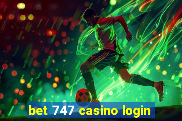 bet 747 casino login