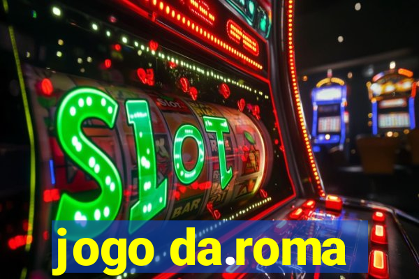 jogo da.roma