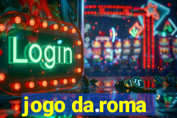 jogo da.roma