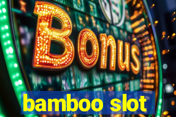 bamboo slot