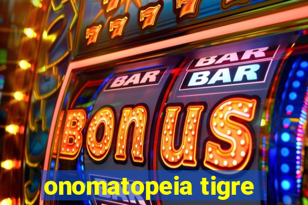 onomatopeia tigre