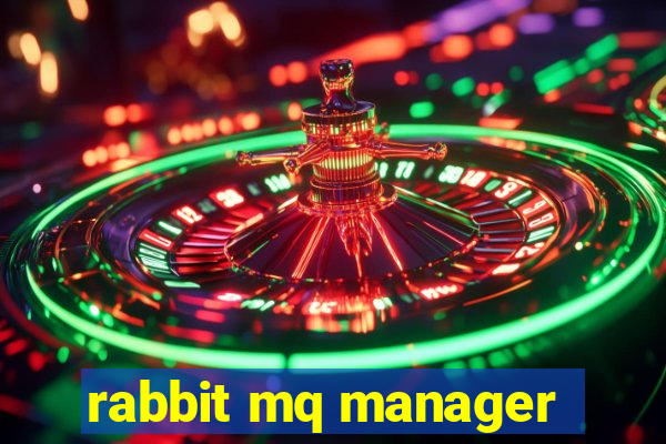 rabbit mq manager