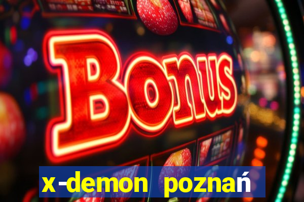 x-demon poznań cena biletu