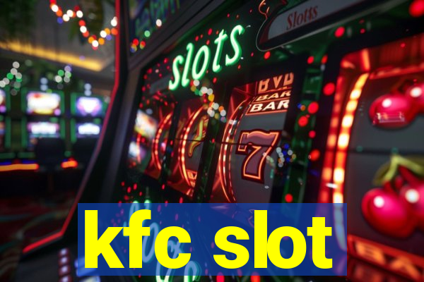 kfc slot