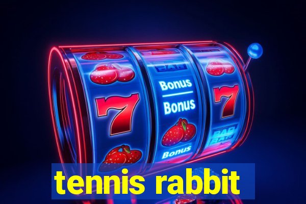 tennis rabbit