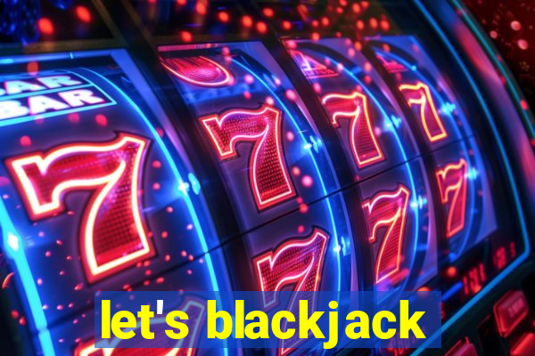 let's blackjack