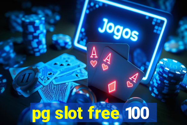 pg slot free 100