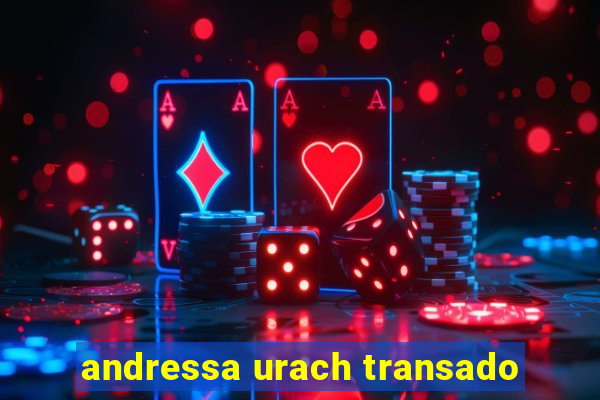 andressa urach transado