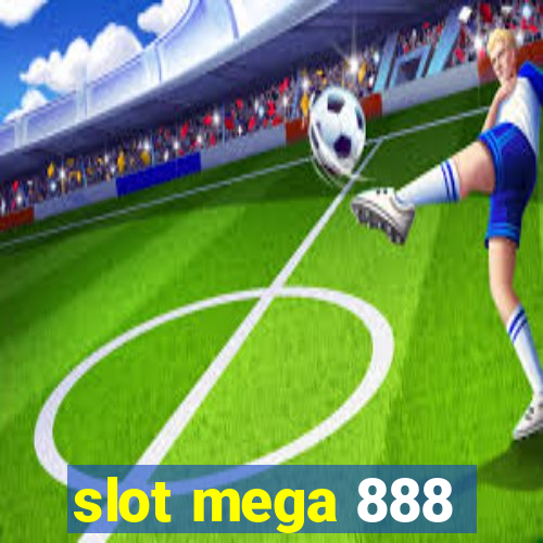 slot mega 888