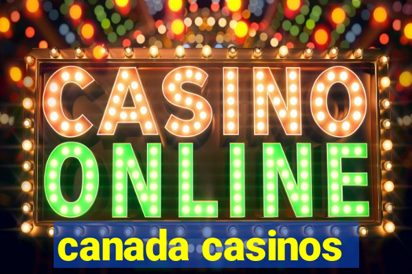 canada casinos