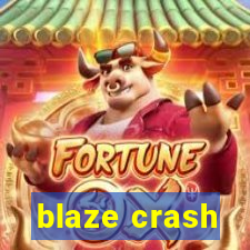 blaze crash