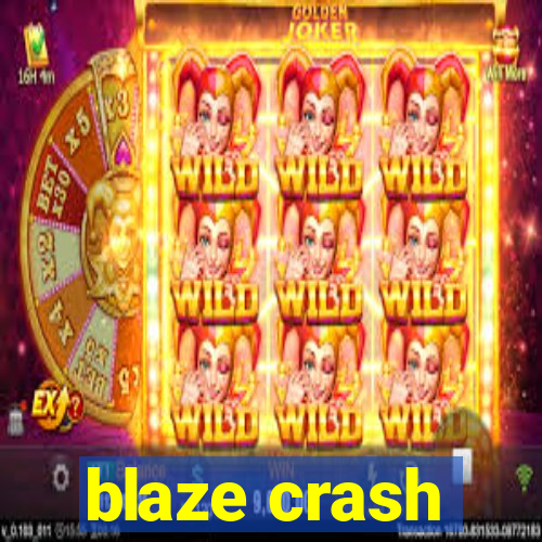 blaze crash