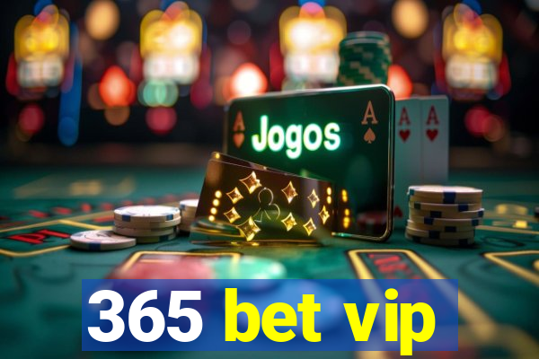 365 bet vip