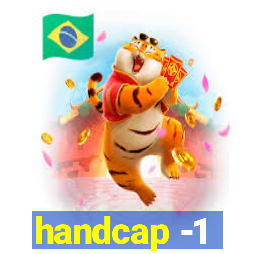 handcap -1