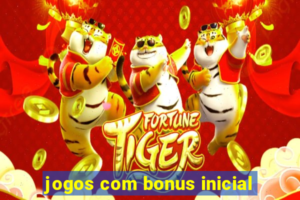 jogos com bonus inicial