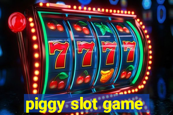 piggy slot game