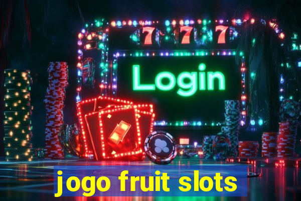 jogo fruit slots