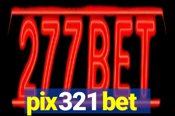 pix321 bet