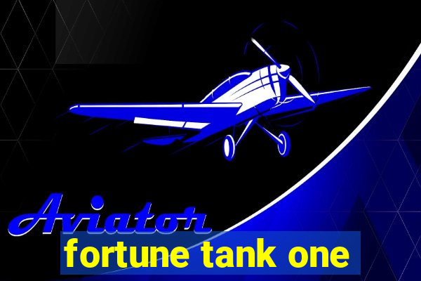 fortune tank one